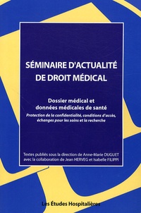 Anne-Marie Duguet - Dossier médical et données médicales de santé - Protection de la confidentialité, conditions d'accès, échanges pour les soins et la recherche.