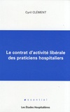 Cyril Clément - Le contrat d'activité libérale des praticiens hospitaliers.