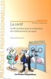 Sophie Fedy - La certif - Guide pratique pour la certification des établissements de santé.