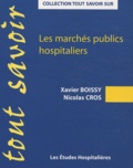 Xavier Boissy et Nicolas Cros - Les marchés publics hospitaliers.
