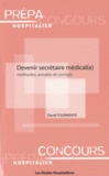 David Tourmente - Devenir secrétaire médical(e) - Méthodes, annales et corrigés.
