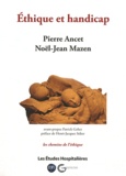 Pierre Ancet et Noël-Jean Mazen - Ethique et handicap.