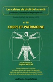 Guylène Nicolas - Les cahiers de droit de la santé N° 18 : Corps et patrimoine.