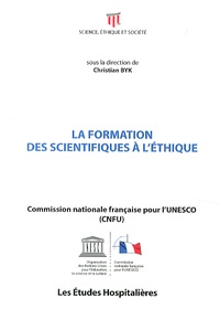 Christian Byk - La formation des scientifiques à l'éthique.