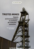 Hervé Pujol - Tristes mines - Impacts environnementaux et sanitaires de l'industrie extractive.