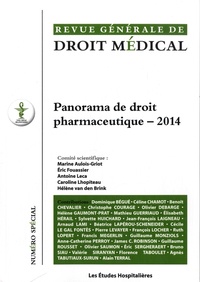 Marine Aulois-Griot et Antoine Leca - Revue Générale de Droit Médical N° spécial : Panorama de droit pharmaceutique.