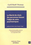 Cyril Hazif-Thomas - La liberté de choix des personnes faisant l'objet de soins psychiatriques.