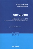 Jean-Marie Barbot et Julien Rossignol - GHT et GRH - Mettre en oeuvre une GRH médicale et non médicale de territoire.