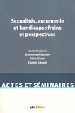 Emmanuel Cartier et Alain Giami - Sexualités, autonomie et handicaps : freins et perspectives.
