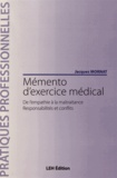 Jacques Mornat - Mémento d'exercice médical - De l'empathie à la maltraitance, responsabilités et conflits.