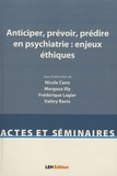 Nicole Cano et Margaux Illy - Anticiper, prévoir, prédire en psychiatrie : enjeux éthiques.