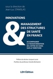 Jean-Luc Stanislas - Innovations & management des structures de santé en France - Accompagner la transformation de l'offre de soins sur le territoire.