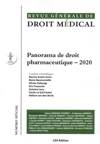 Marine Aulois-Griot et Olivier Debarge - Revue Générale de Droit Médical N° spécial : Panorama de droit pharmaceutique.