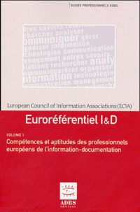  ECIA - Euroréférentiel I & D en 2 volumes : Compétences et aptitudes des professionnels européens de l'information-documentation ; Niveaux de qualification des professionnels européens de l'information-documentation.