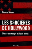 Thomas Wieder - Les Sorcières de Hollywood - Chasse aux rouges et listes noires.