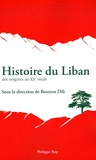Boutros Dib - Histoire du Liban - Des origines au XXe siècle.