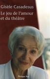 Gisèle Casadesus - Le jeu de l'amour et du théâtre.