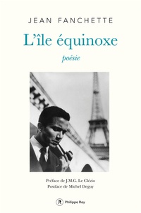 Jean Fanchette - L'Ile Equinoxe - Poèmes 1954-1991.