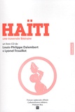 Louis-Philippe Dalembert et Lyonel Trouillot - Haïti - Une traversée littéraire. 1 CD audio