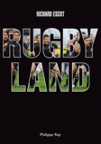 Richard Escot - Rugby Land.