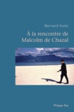 Bernard Violet - A la rencontre de Malcolm de Chazal.