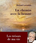 Michael Lonsdale - En chemin avec la beauté - Les trésors de ma vie.