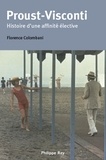 Florence Colombani - Proust-Visconti - Histoire d'une affinité élective.