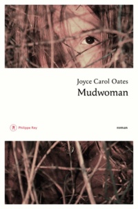 Joyce Carol Oates - Mudwoman.