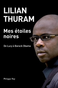 Lilian Thuram - Mes étoiles noires - De Lucy à Barack Obama.