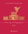  Académie française - Dire, ne pas dire - Du bon usage de la langue française Volume 2.