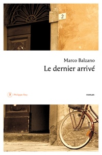 Marco Balzano - Le dernier arrivé.