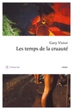 Gary Victor - ROMAN FRANCAIS  : Le Temps de la cruauté.