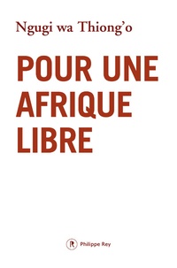  Ngugi wa Thiong'o - Pour une Afrique libre.