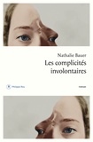 Nathalie Bauer - Les complicités involontaires.