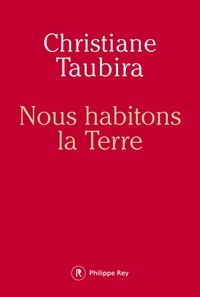 Christiane Taubira - Nous habitons la Terre.