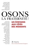 Patrick Chamoiseau et Michel Le Bris - Osons la fraternité ! - Les écrivains aux côtés des migrants.