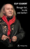 Guy Gilbert - Bouge-toi, la vie est belle !.