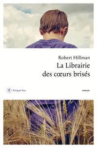 Robert Hillman - La librairie des coeurs brisés.