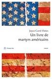 Joyce Carol Oates - Un livre de martyrs américains.