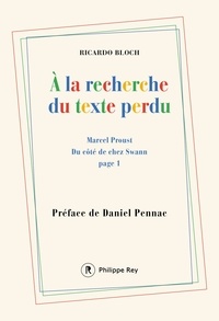 Ricardo Bloch - A la recherche du texte perdu - Marcel Proust - Du côté de chez Swann page 1.