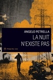 Angelo Petrella - La nuit n'existe pas.