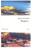 Joyce Carol Oates - Respire....