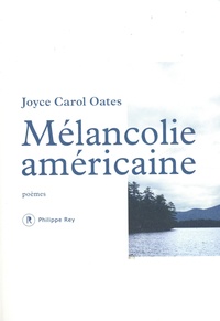 Joyce Carol Oates - Mélancolie américaine.