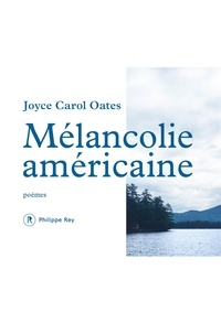 Joyce Carol Oates - Mélancolie américaine.