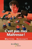 Martine Boncourt - C'est pas moi maîtresse !.