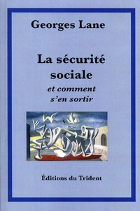 Georges Lane - La sécurite sociale et comment s'en sortir.