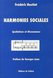 Frédéric Bastiat - Harmonies sociales - Spoliations et dissonances.