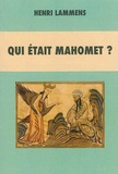 Henri Lammens - Qui était Mahomet ?.