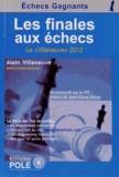 Alain Villeneuve - Les finales aux échecs - Le "Villeneuve" 2012.