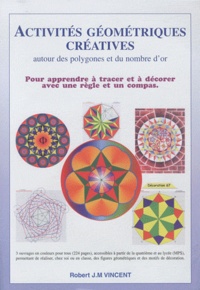 Robert J.M. Vincent et Michèle Roberts - Activités géométriques autour des polygones et du nombre d'or - Pack en 3 volumes.